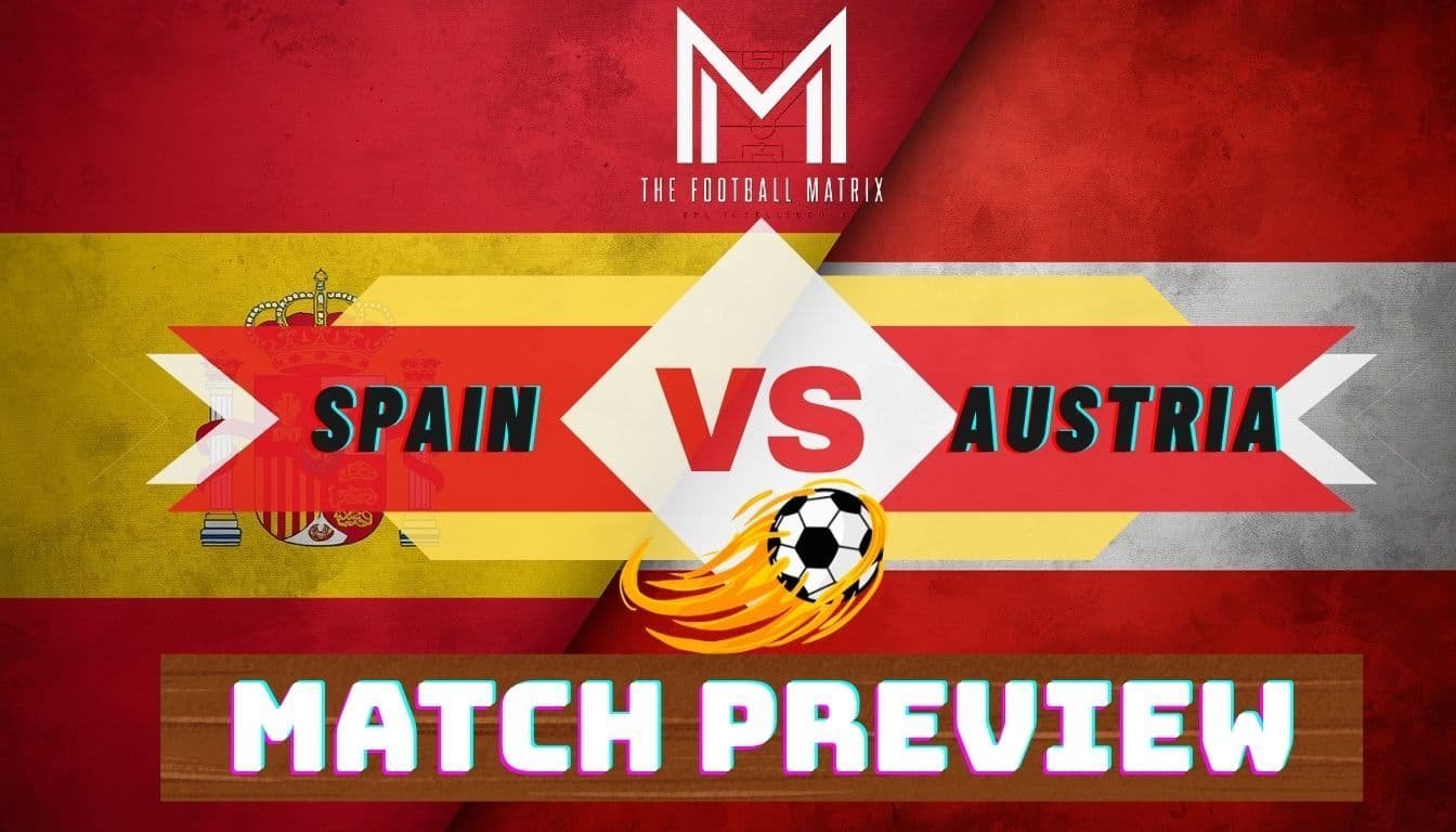 Spain vs Austria Preview: Composure Meets Relentless Pressing